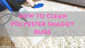 how to clean polyester shaggy rug
